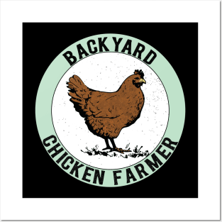 Backyard Chicken Farmer Posters and Art